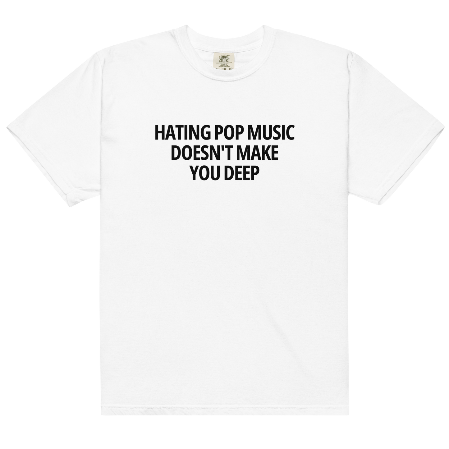 Hating Pop Music Doesn't Make You Deep Premium T-Shirt