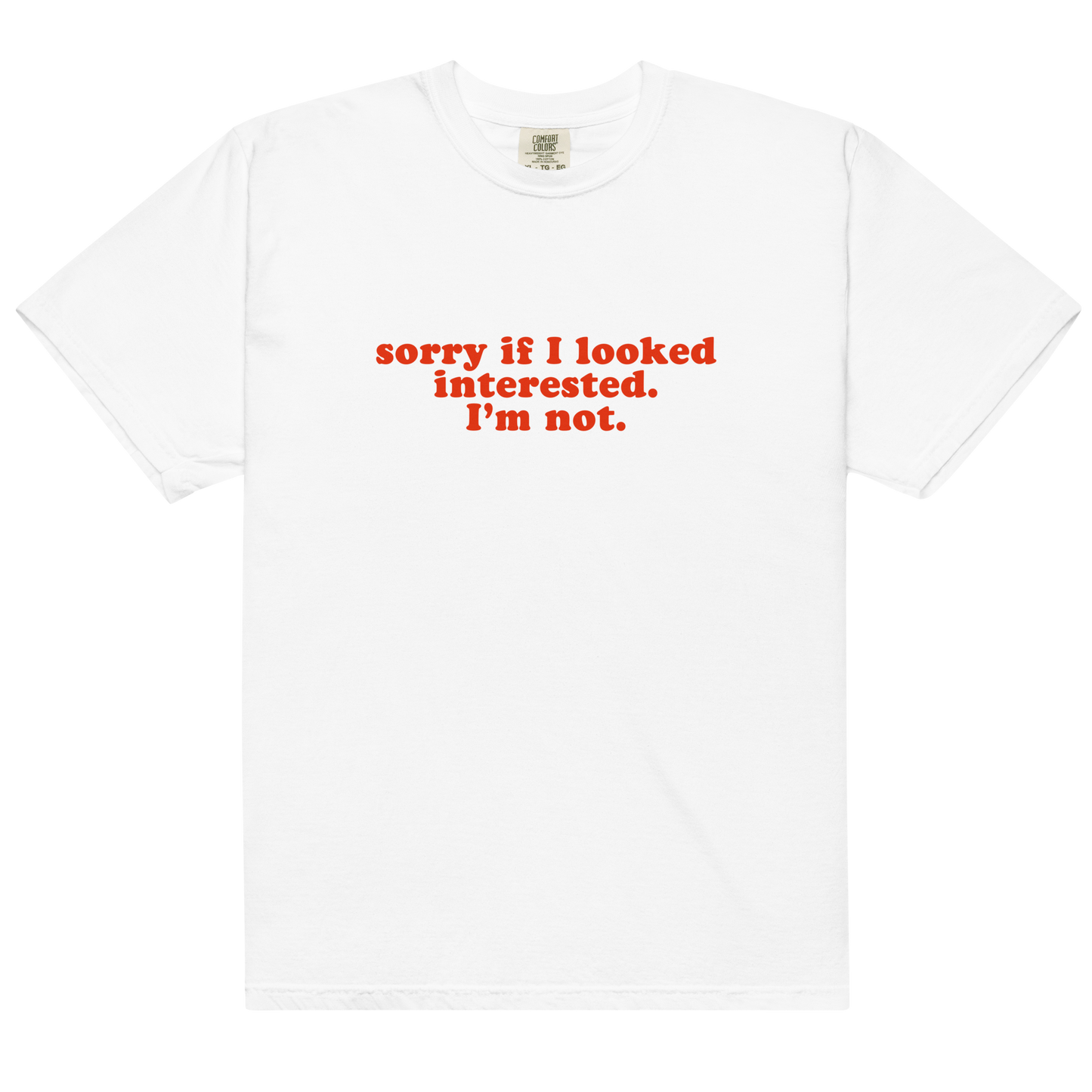 Sorry if I Looked Interested, I'm Not Premium T-Shirt