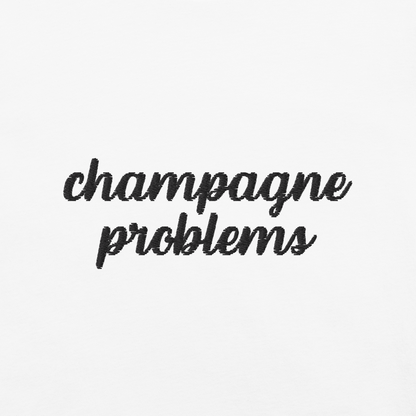 Champagne Problems Embroidered Premium T-Shirt