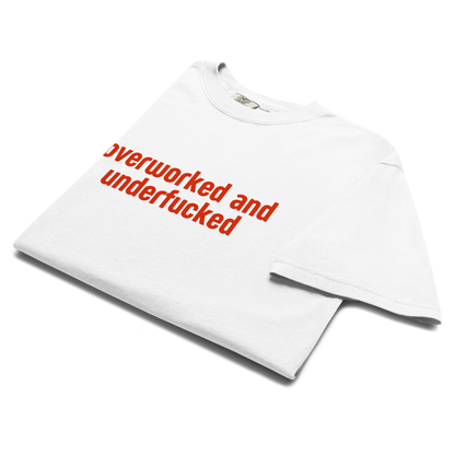 Overworked and Underfucked Classic T-Shirt