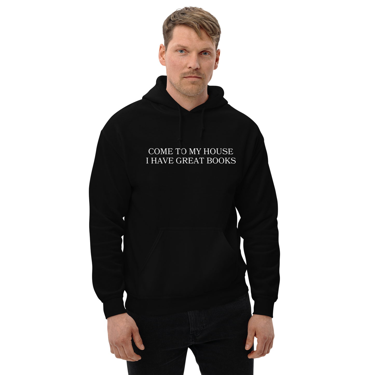 Come to My House I Have Great Books Hoodie