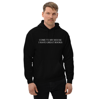 Come to My House I Have Great Books Hoodie