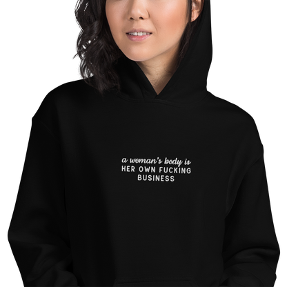 A Woman's Body Is Her Own Fucking Business Embroidered Hoodie