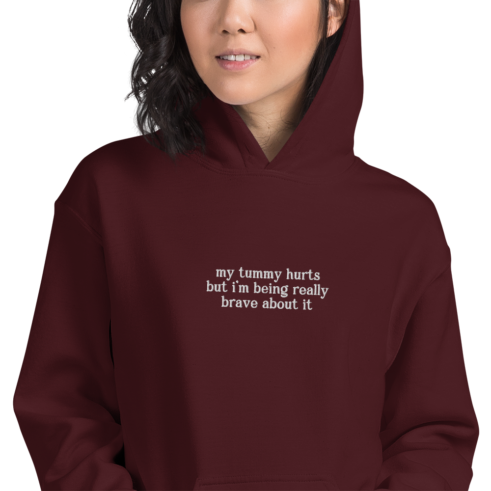 My Tummy Hurts Really Brave About It Embroidered Hoodie