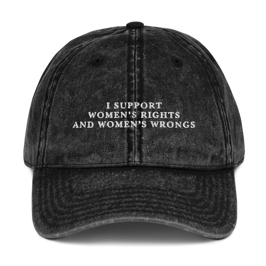 I Support Women's Rights And Women's Wrongs Embroidered Vintage Cap