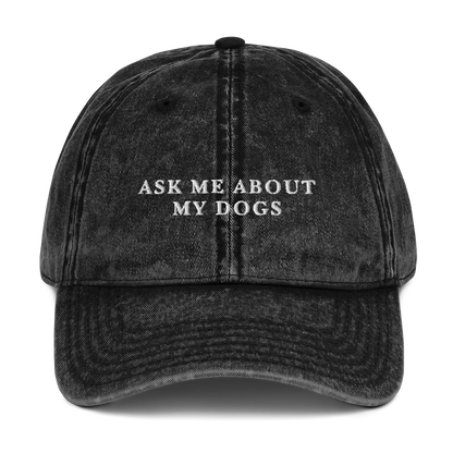 Ask Me About My Dogs Embroidered Vintage Cap