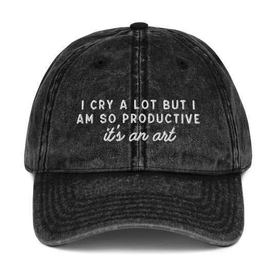 I Cry a Lot But I am so Productive, it's an Art Embroidered Vintage Cap