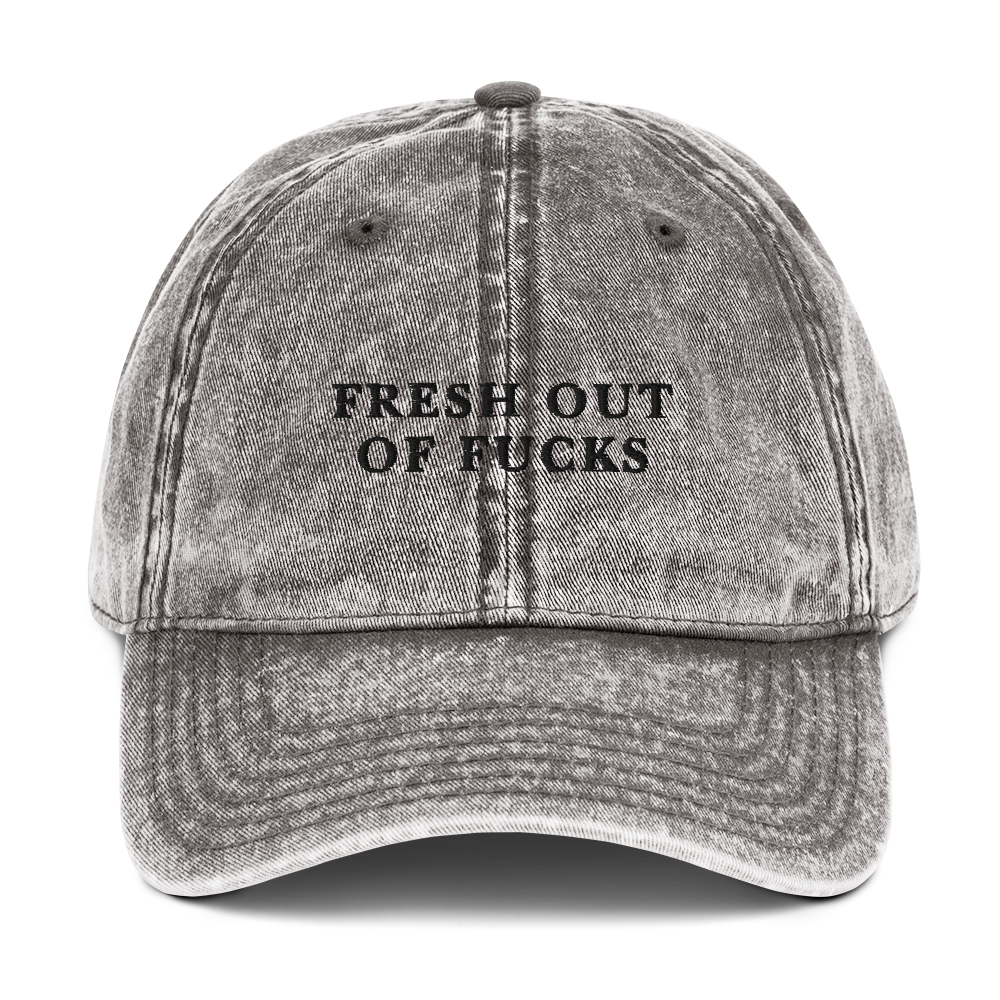 Fresh Out Of Fucks Embroidered Vintage Cap