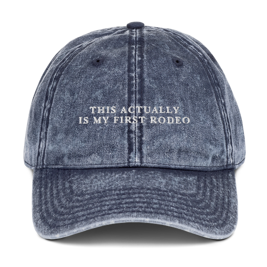 This Actually Is My First Rodeo Embroidered Vintage Cap