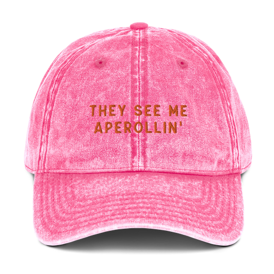 They See Me Aperollin' Embroidered Vintage Cap