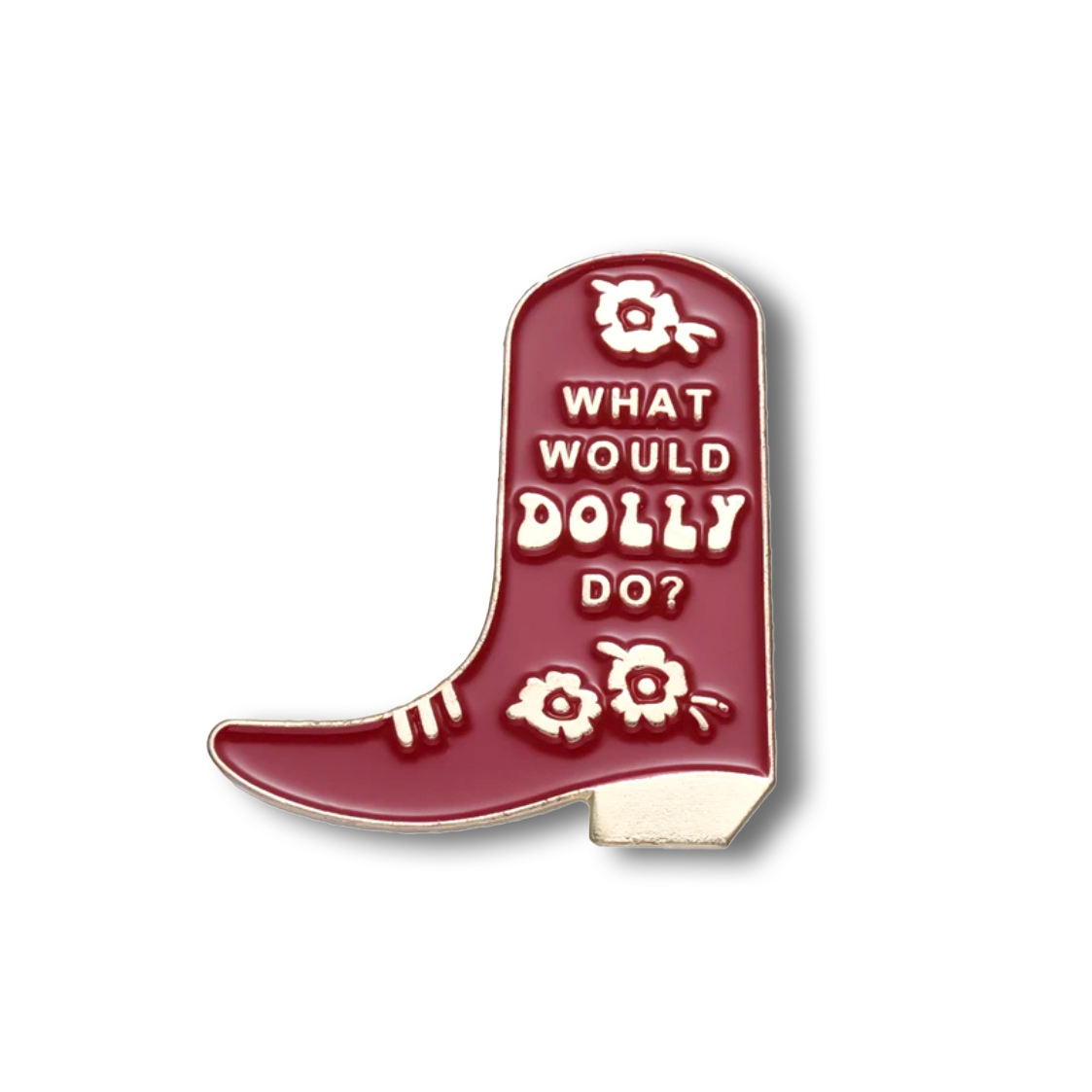What Would Dolly Do Enamel Pin