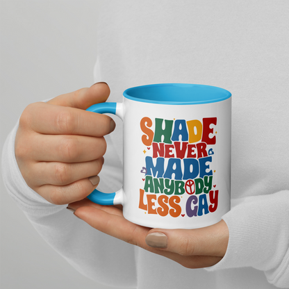 Shade Never Made Anybody Less Gay Pride Color Mug