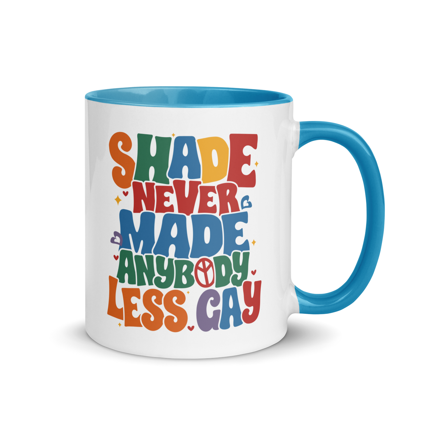 Shade Never Made Anybody Less Gay Pride Color Mug