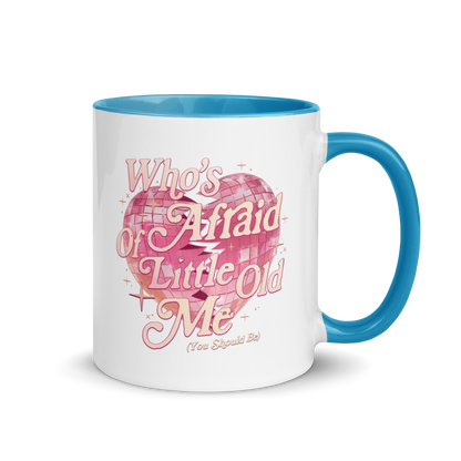 Who's Afraid of Little Old Me Color Mug