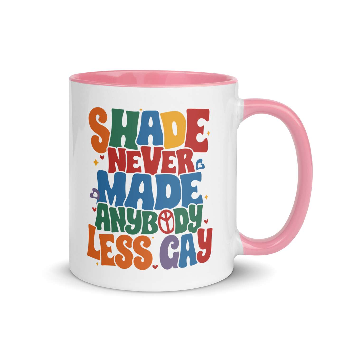 Shade Never Made Anybody Less Gay Pride Color Mug