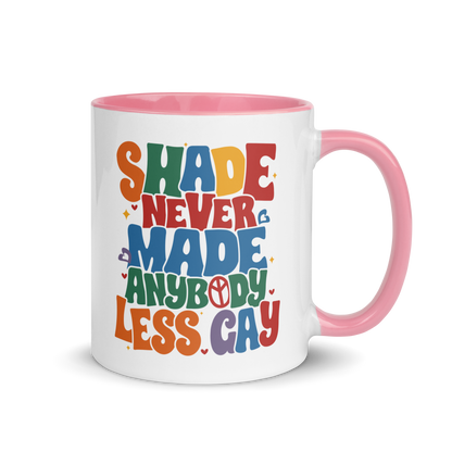 Shade Never Made Anybody Less Gay Pride Color Mug