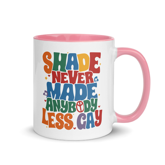 Shade Never Made Anybody Less Gay Pride Color Mug