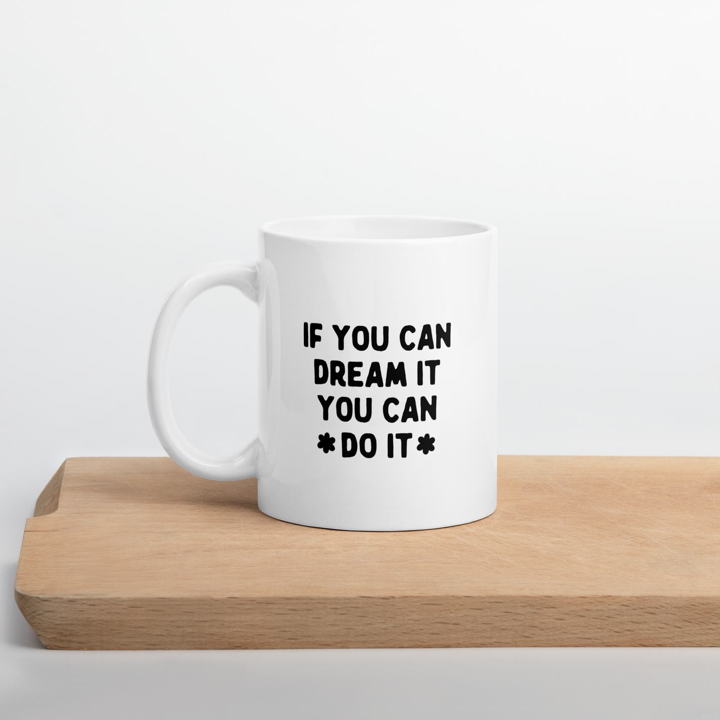 If You Can Dream It You Can Do It Mug