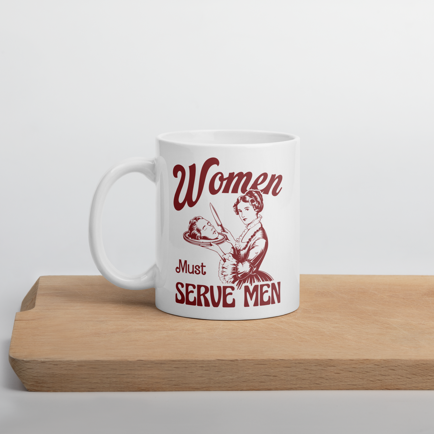 Women Must Serve Men Feminist Mug