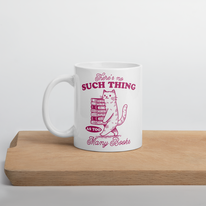 No Such Thing Too Many Books Mug