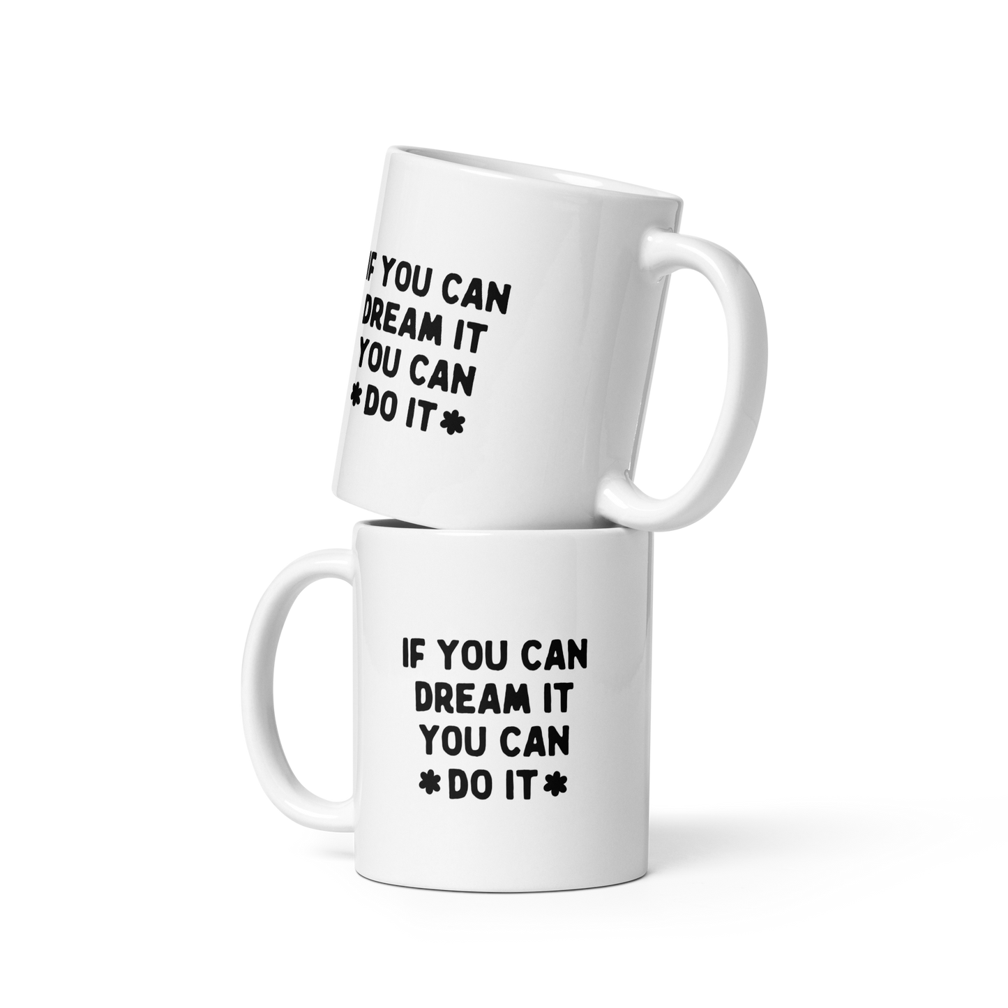 If You Can Dream It You Can Do It Mug