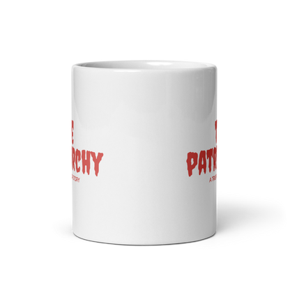 The Patriarchy: A True Horror Story Feminist Mug