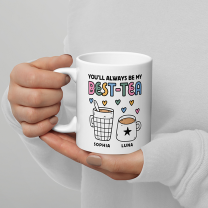 Personalised You'll Always Be My Best-Tea Mug