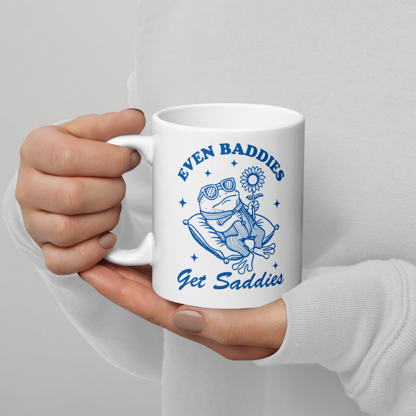 Even Baddies Get Saddies Mug