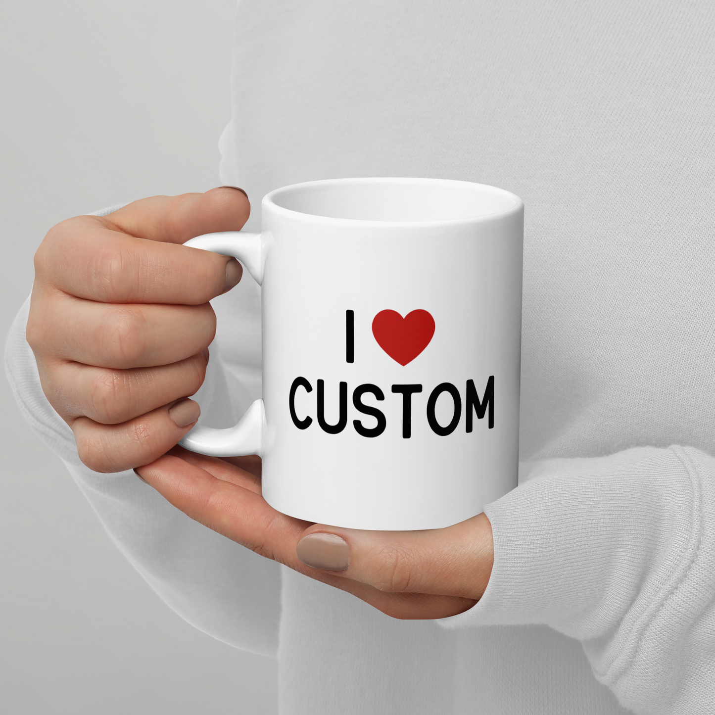 I Love (CUSTOM) Mug