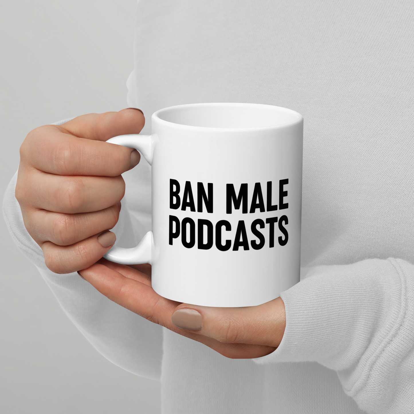 Ban Male Podcasts Mug