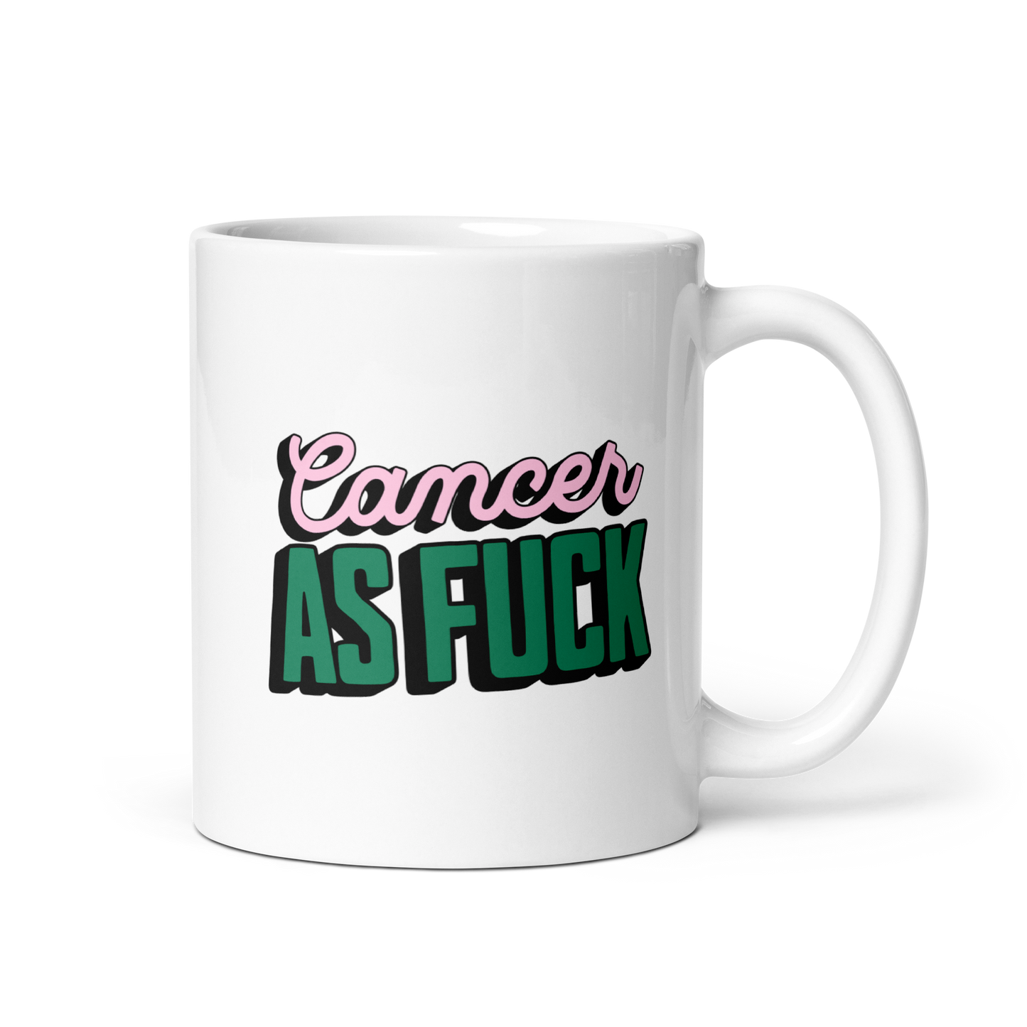 Cancer As Fuck Mug