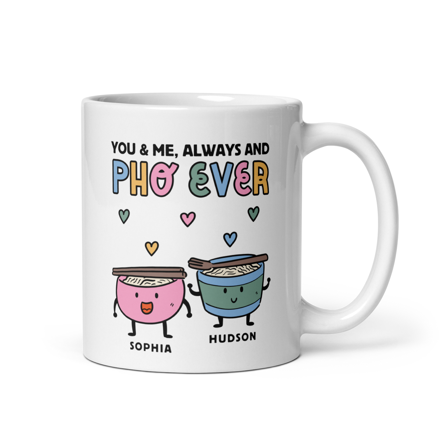 You & Me Always and Pho Ever Mug