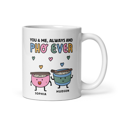 You & Me Always and Pho Ever Mug