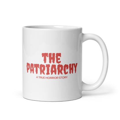 The Patriarchy: A True Horror Story Feminist Mug