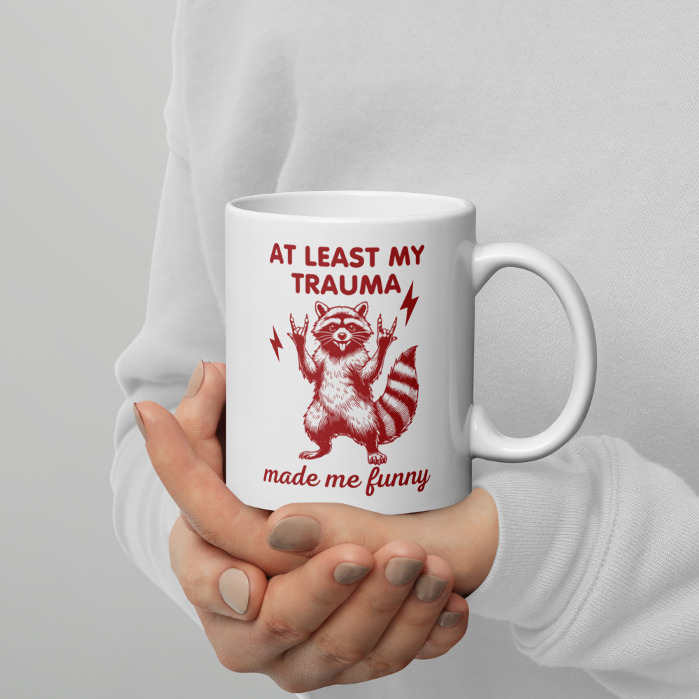 At Least My Trauma Made Me Funny Mug