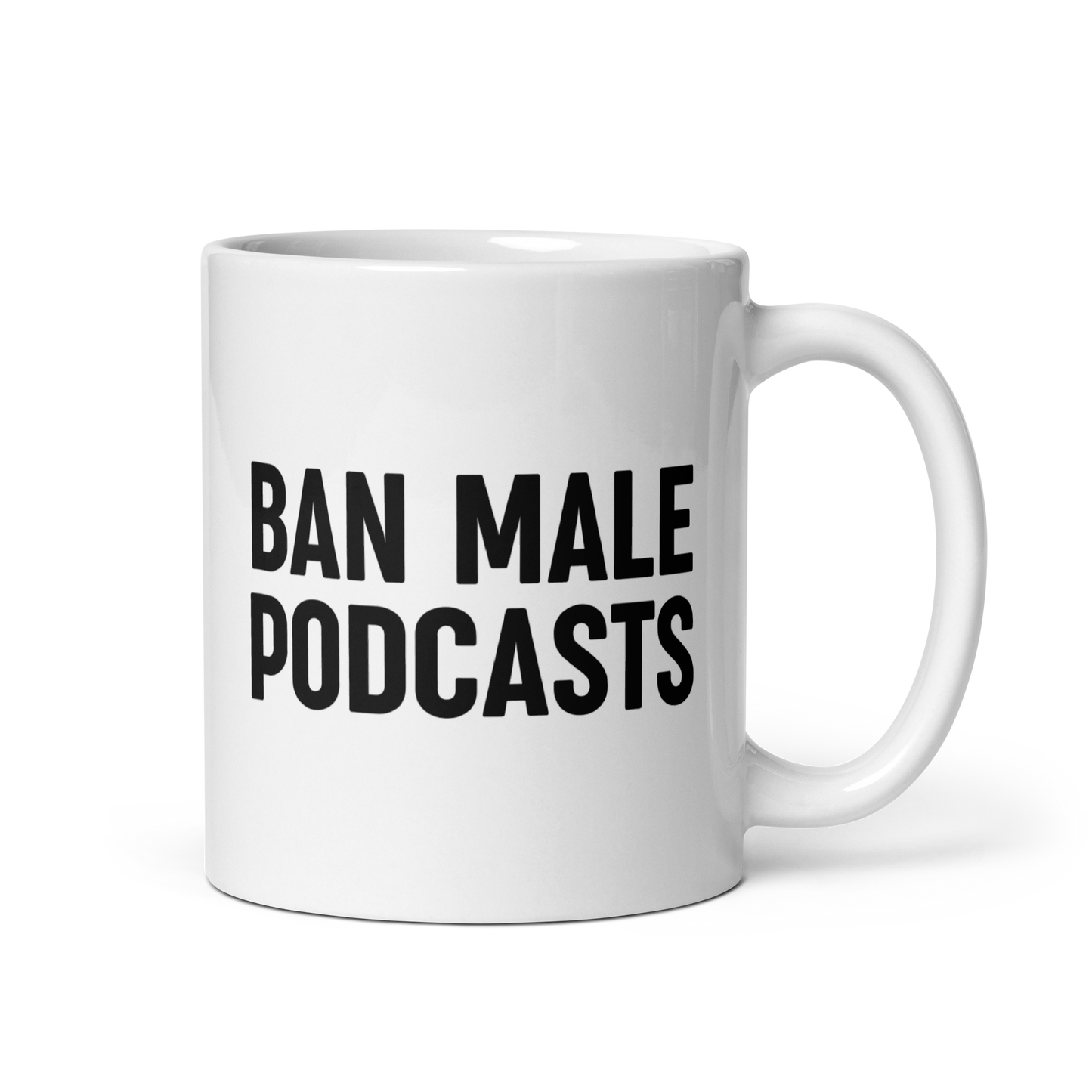 Ban Male Podcasts Mug