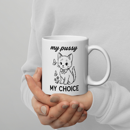 My Pussy My Choice Feminist Mug
