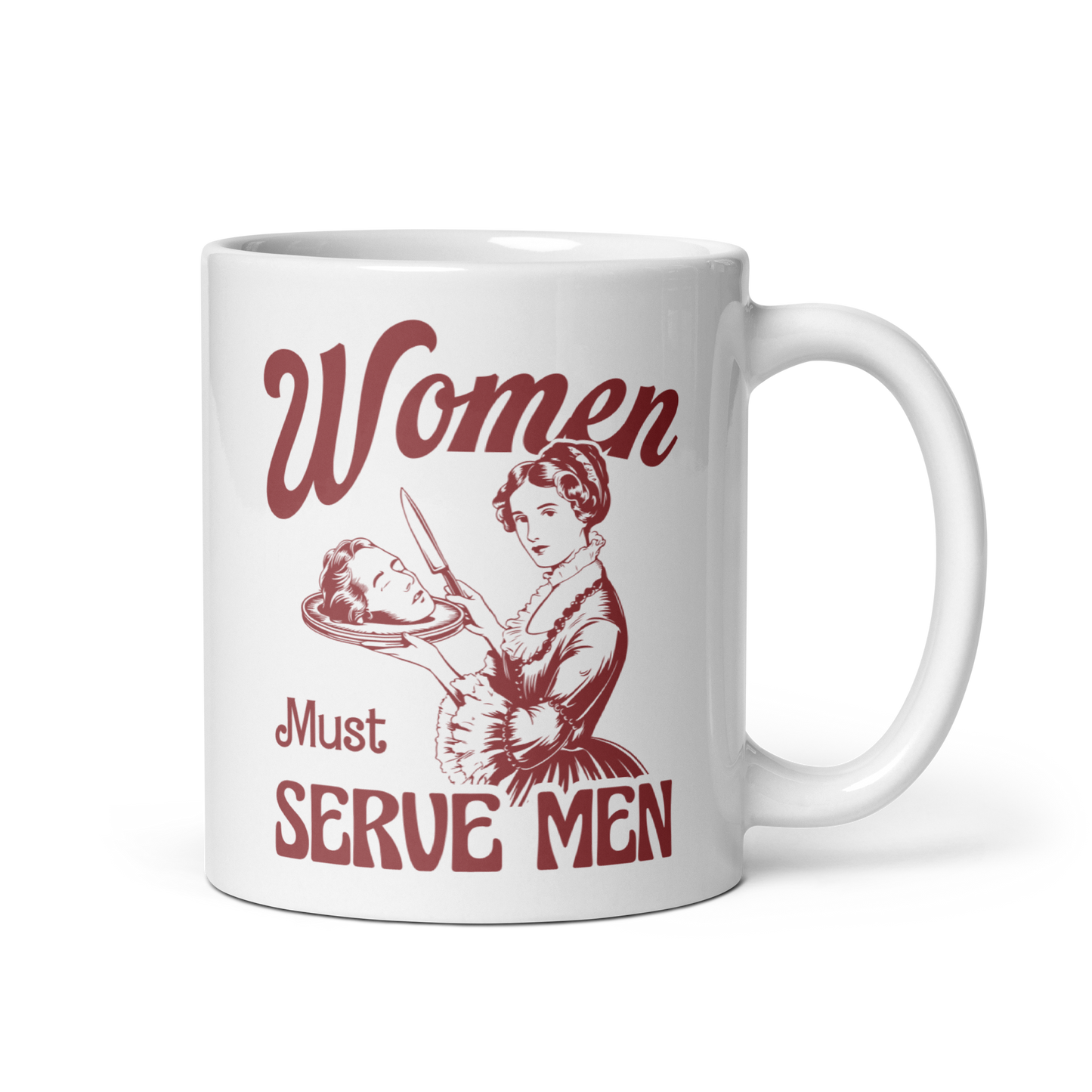 Women Must Serve Men Feminist Mug