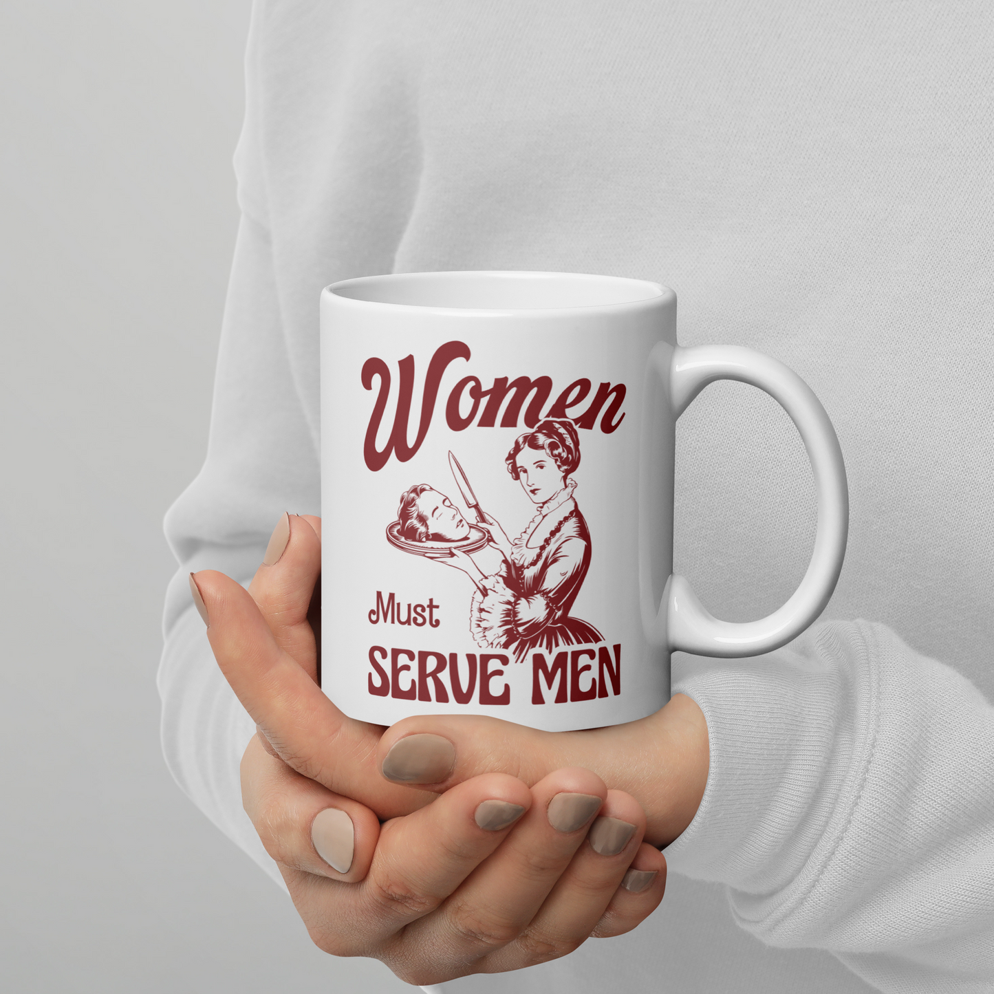 Women Must Serve Men Feminist Mug
