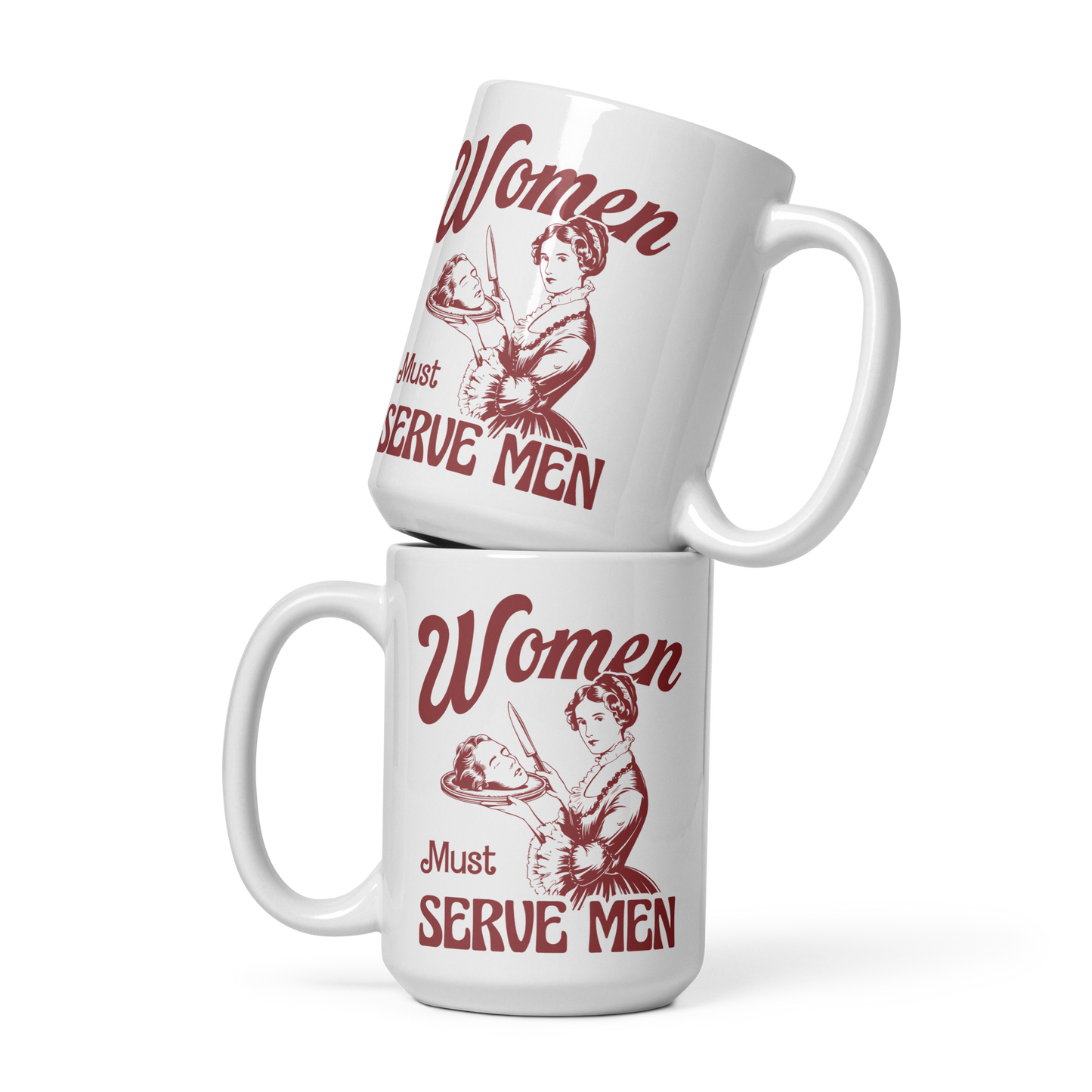 Women Must Serve Men Feminist Mug