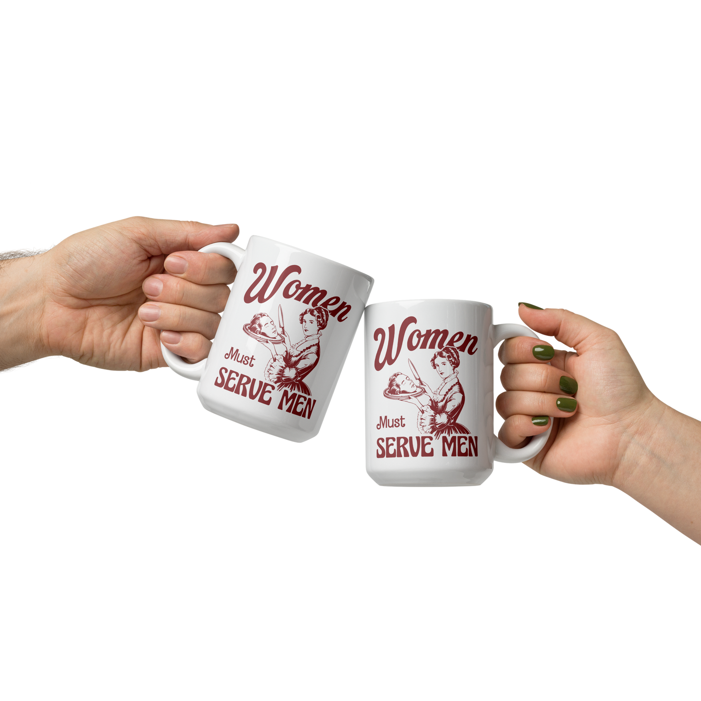 Women Must Serve Men Feminist Mug