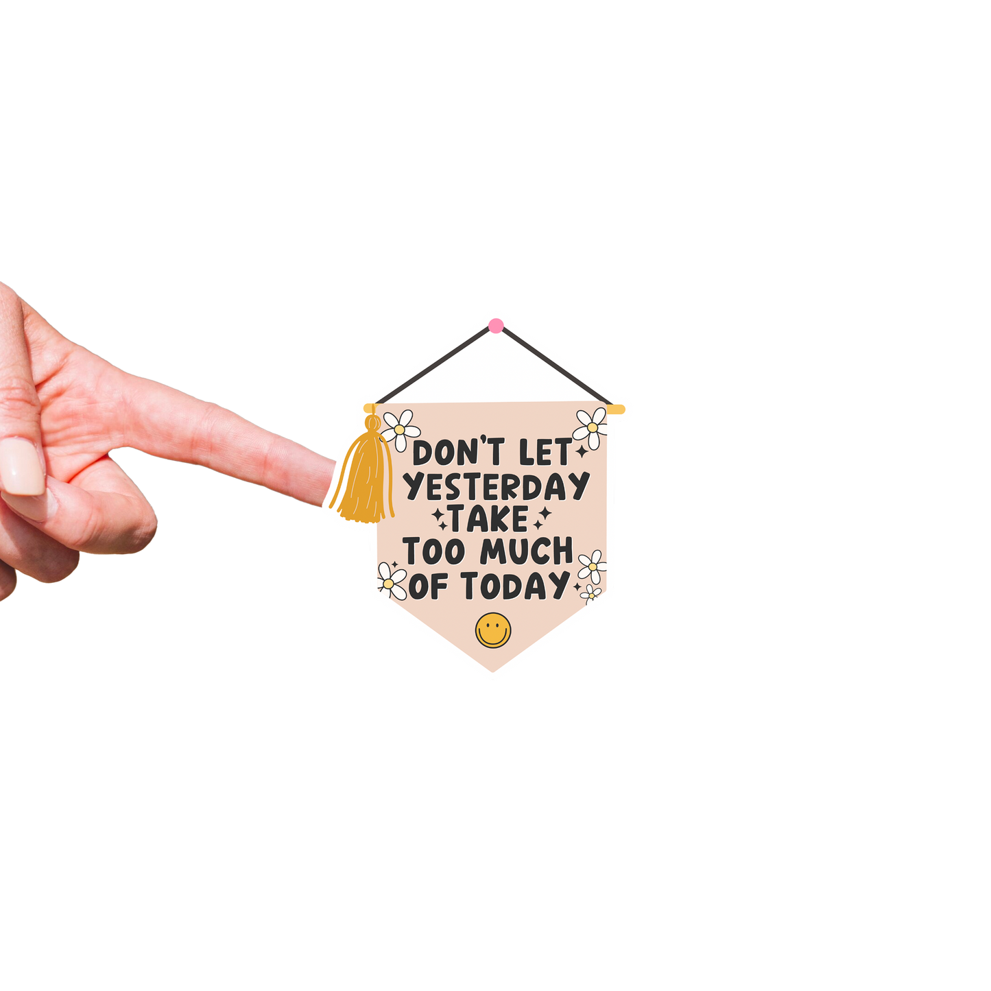 Don't Let Yesterday Take Too Much Of Today Vinyl Sticker