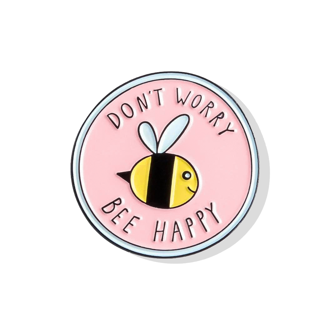 Don't Worry Bee Happy Enamel Pin