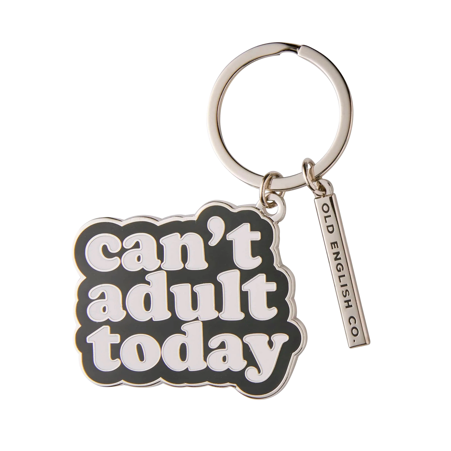 Can't Adult Today Keychain