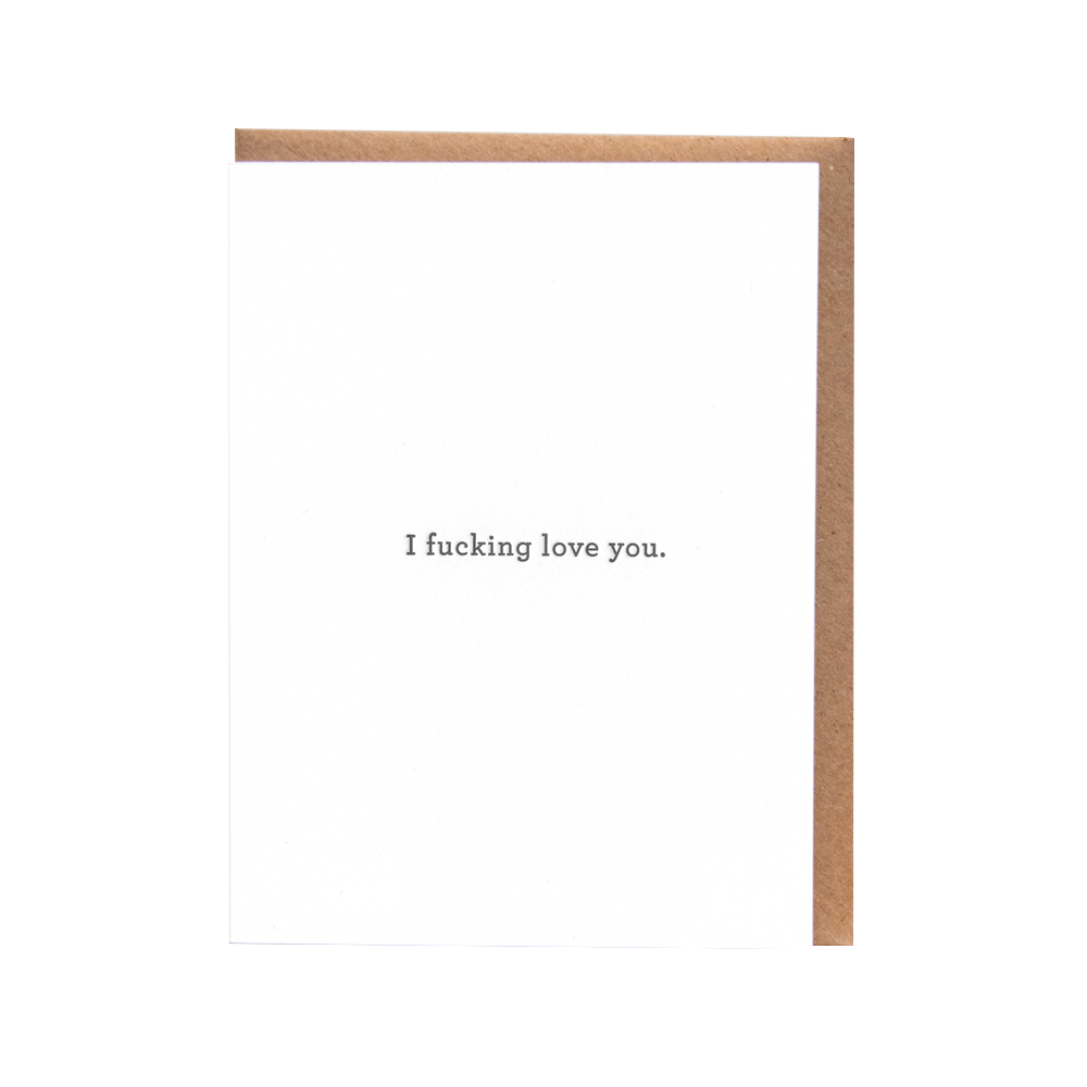 I Fucking Love You Card (Letterpress)