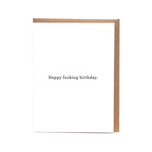 Happy Fucking Birthday Card (Letterpress)