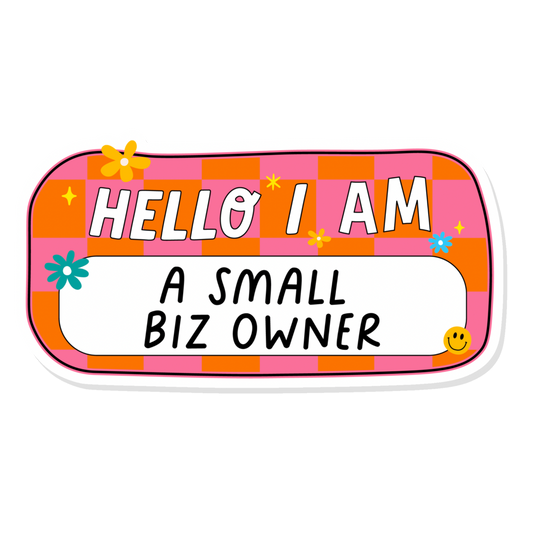 Hello I Am A Small Biz Owner Vinyl Sticker
